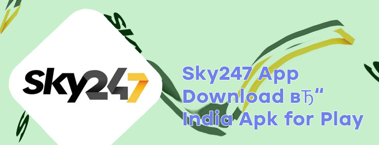 Sky247 app downlo