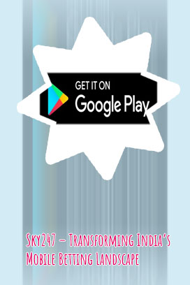 Sky247 playstore in India